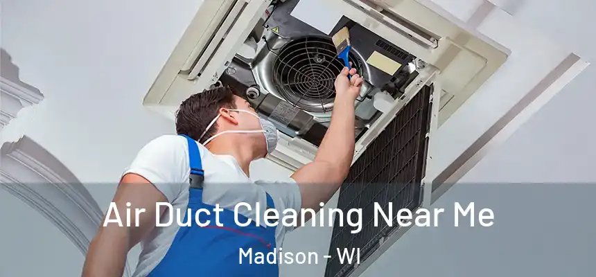  Air Duct Cleaning Near Me Madison - WI