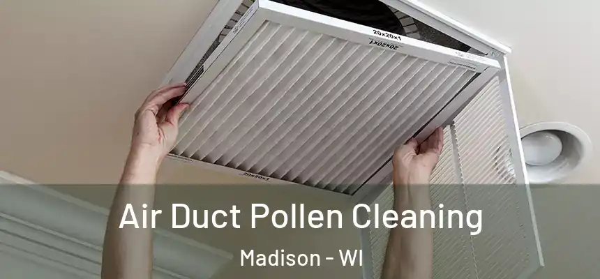  Air Duct Pollen Cleaning Madison - WI