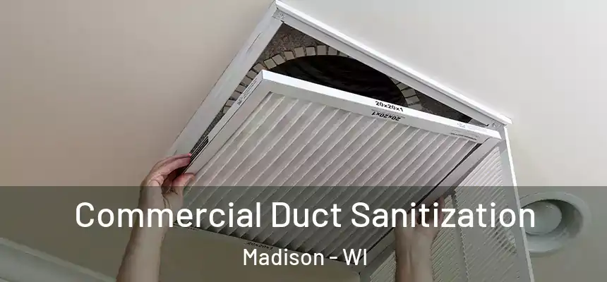 Commercial Duct Sanitization Madison - WI
