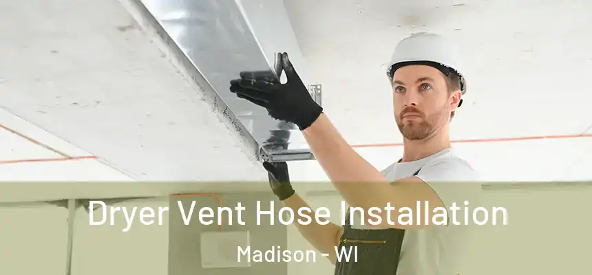 Dryer Vent Hose Installation Madison - WI