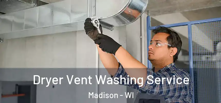  Dryer Vent Washing Service Madison - WI
