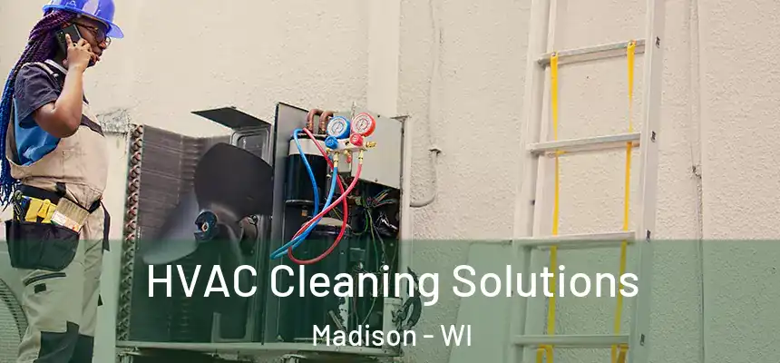 HVAC Cleaning Solutions Madison - WI