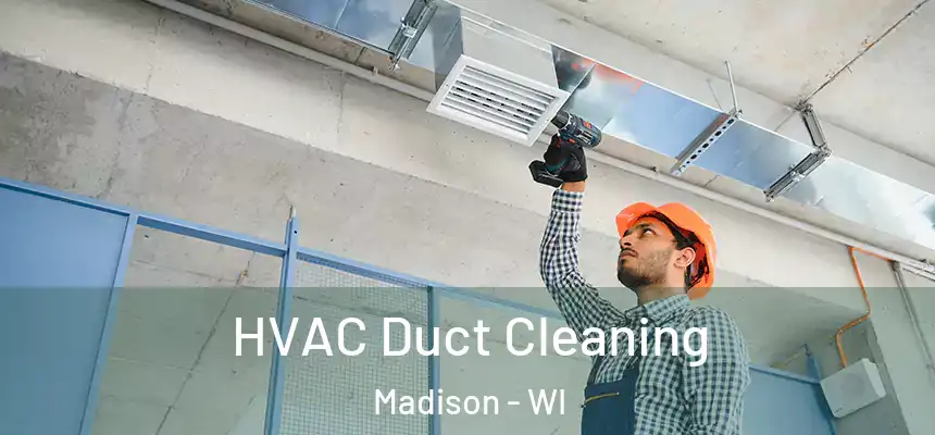  HVAC Duct Cleaning Madison - WI