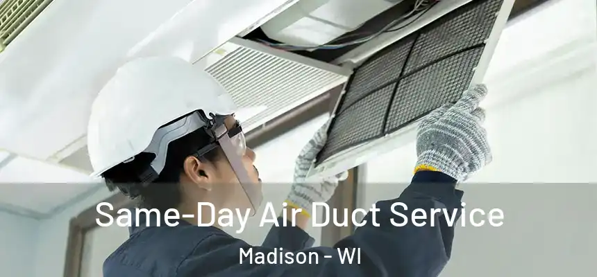Same-Day Air Duct Service Madison - WI