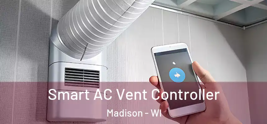  Smart AC Vent Controller Madison - WI